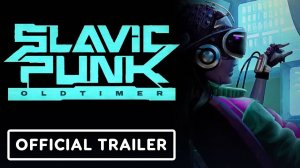 SlavicPunk: Oldtimer - Официальный Трейлер