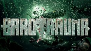 🌊 Играем в Barotrauma