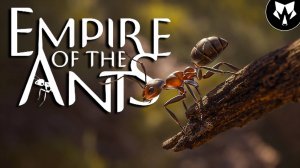 Empire of the Ants | Империя Муравьев | Прохождение на Русском #1