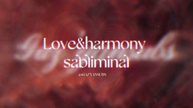 Любовь и гармония Subliminal