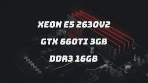 Xeon e5 2630v2 + GTX 660ti Game test (GTA V, Мир Танков, Ведьмак 3)