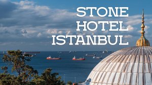 STONE HOTEL ISTANBUL