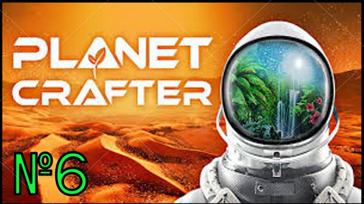 Прохождение The Planet Crafter №6