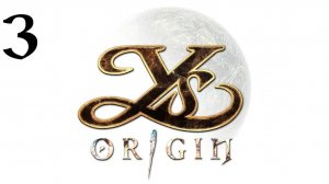 Ys Origin | Прохождение | XOne | Часть 3 | The Winged Familiar