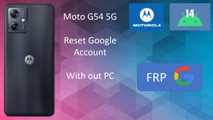 Moto G54 5G/14 Android/Reset FRP/Bypass Google/Moto G54 5G Сброс Гугл Аккаунта