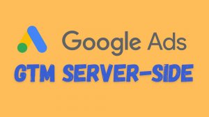 Google ADS CAPI | GTM Server-Side