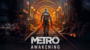 Metro Awakening - Official Trailer