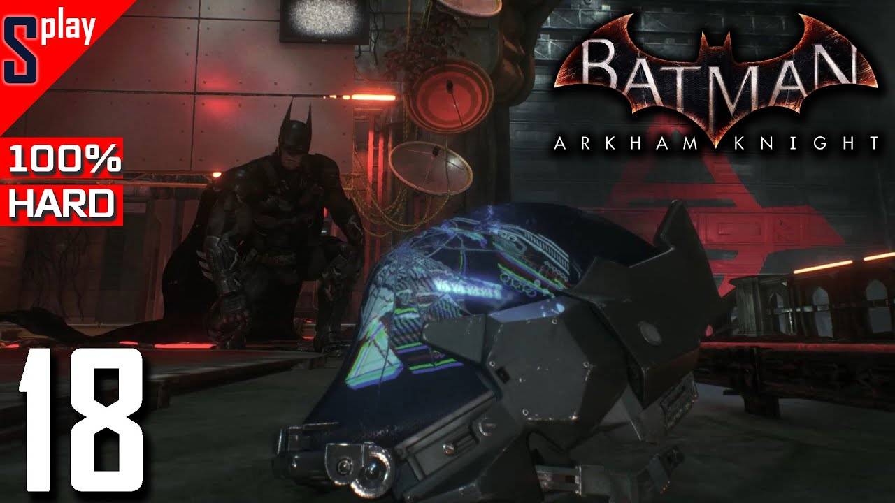 Batman Arkham Knight на 100% (HARD)- [18] - Сюжет. Часть 10