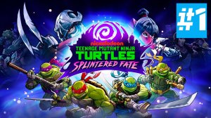 Teenage Mutant Ninja Turtles: Splintered Fate| Без Комментариев | Рогалик Про Черепашек | Часть 1