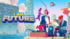 I Am Future: Cozy Apocalypse Survival