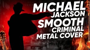 Michael Jackson Smooth Criminal Metal Cover instrumental