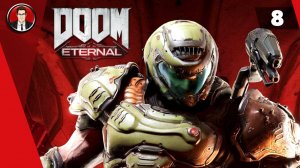 DOOM Eternal (2020) ► Прохождение игры на русском [#8]