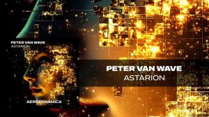 Peter van Wave - Astarion(Extended Mix)