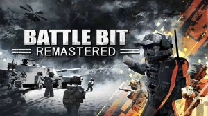 BattleBit Remastered - многопользовательский онлайн-шутер от первого лица!