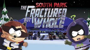 СОБИРАЮ КОМАНДУ ➤ SOUTH PARK: THE FRACTURED BUT WHOLE #2