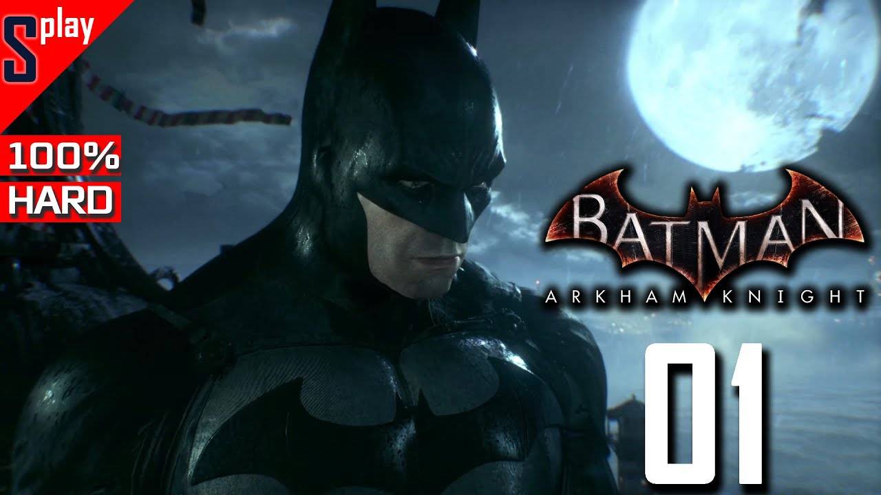 Batman Arkham Knight на 100% (HARD)- [01] - Сюжет. Часть 1