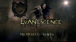 Эванесцинс — Мое сердце разбито / Evanescence — My Heart Is Broken