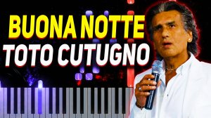 Фортепиано Buona notte - Toto Cutugno