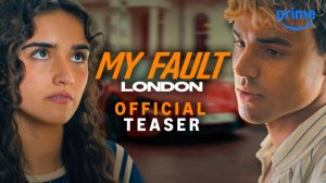 My Fault London Movie - Official Teaser | Amazon Prime Video