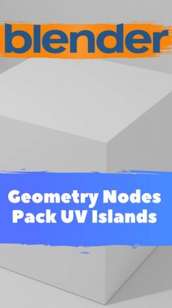 Короче говоря начал изучать ГеометриНодс - Blender Pack UV Islands / Уроки Blender для начинающих