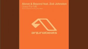 Above & Beyond ft. Zoe Johnston-Good For Me (Above & Beyond Extended Club Mix)