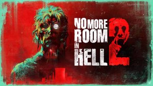 No More Room in Hell 2 - Official Trailer