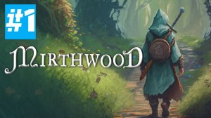 Mirthwood | Первый Взгляд | Без Комментариев | Симулятор Средневековья | Часть 1