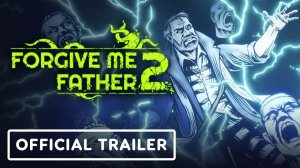 Forgive Me Father 2 - Официальный Трейлер