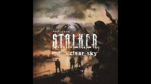 S.T.A.L.K.E.R. Clear Sky Soundtrack