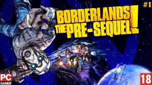 Borderlands - The Pre-Sequel (PC) - Прохождение #1. (без комментариев) на Русском.