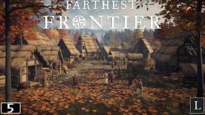 Одна ошибка и ты ошибся. Первые "жители" кладбища... Farthest Frontier #5