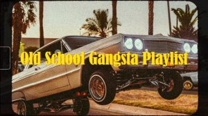 Old School Gangsta Playlist | West Coast Classics | G-Funk