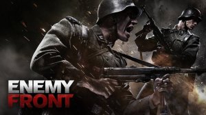 Играем в Enemy Front (2014) | Серия 2