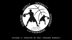 Protege Podcast | Episode 4: Predator or Prey (Pregame Mindset)