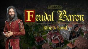 Новая Стратегия в Средневековом Стиле (РЕЛИЗ) - Feudal Baron King's Land