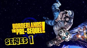 Borderlands The Pre-Sequel Добро пожаловать на Гелиос