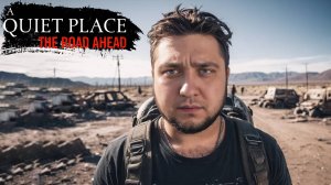 НАШЕЛ ОТЦА - A Quiet Place: The Road Ahead #6