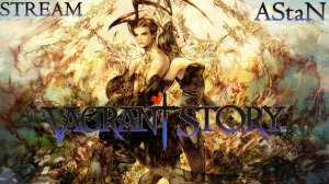 Vagrant Story / Stream #1 - НОСТАЛЬГИЧЕСКИЙ СТРИМ ПО ЛЕГЕНДАРНОЙ ИГРЕ 2000х