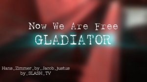 Now We Are Free GLADIATOR (Hans_Zimmer)