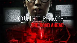 A Quiet Place: The Road Ahead ► БУДЬ ТИШЕ