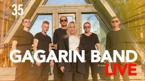 GAGARIN BAND LIVE #35