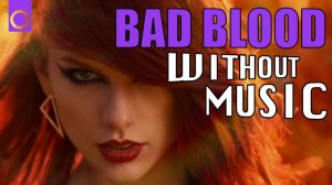 Тейлор Свифт —Плохая кровь при участии Кендрика Ламара / Taylor Swift—Bad Blood feat. Kendrick Lamar