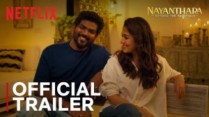 Documentary Series Nayanthara: Beyond the Fairy Tale - Official Trailer | Netflix