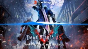 Devil Trigger - Casey Edwards. Devil May Cry 5