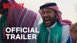 Saudi Pro League Documentary Series: Kickoff - Official Trailer | Netflix