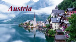 Австрия (Austria) 4K  - Расслабляющее видео со спокойной музыкой