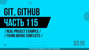 Git, GitHub - 115 - Real Project Example - Fixing Merge Conflicts
