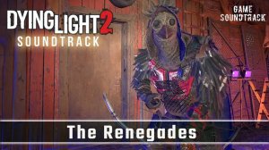 Dying Light 2 - Stay Human (2022) - The Renegades. Game Soundtrack.