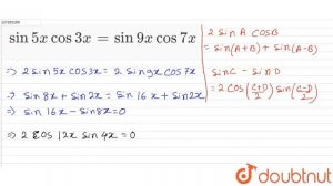 sin5x cos3x = sin 9x cos7x | 12 | GENERAL SOLUTIONS OF TRIGNOMETRIC EQUATIONS  | MATHS | CHHAYA ...