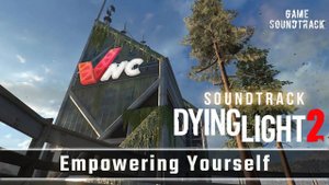 Dying Light 2 - Stay Human (2022) - Empowering Yourself. Game Soundtrack.